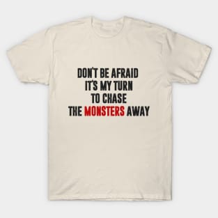 Don't Be Afraid T-Shirt